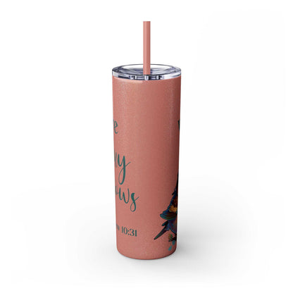 Stainless steel tumbler with powder-coated finish featuring "Worth More Than Sparrows" design, 20oz, with straw.