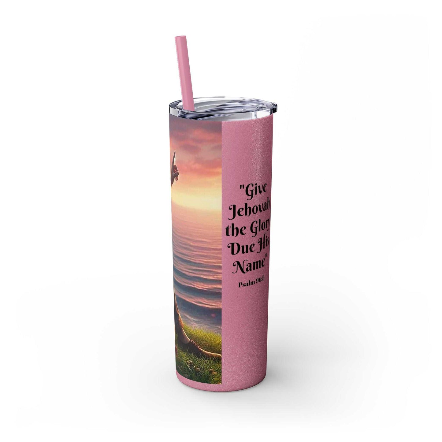 Skinny tumbler featuring "Give Jehovah the Glory Due His Name" text, 20oz capacity, with lid and straw.