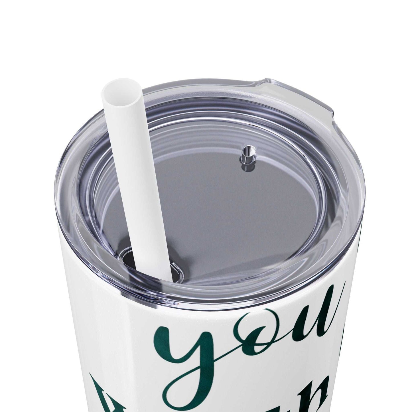 Stainless steel tumbler with inspirational message, featuring plastic lid and straw.